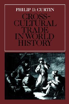 Book cover of Crosscultural Trade In World History by Philip D. Curtin
