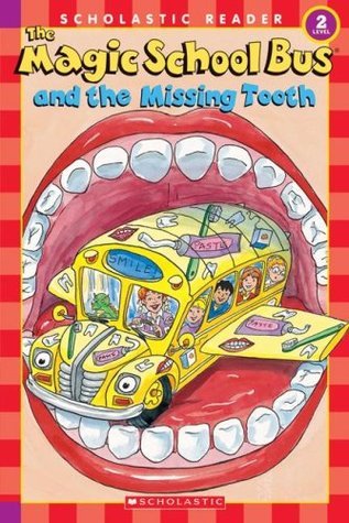 Book cover of Magic School Bus And The Missing Tooth by Jeanette Lane, Carolyn Bracken (Illus.), Joanna Cole (Creator), Bruce Degen