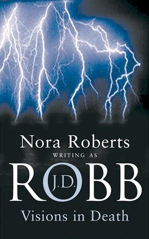 Book cover of Visions In Death by J.D. Robb