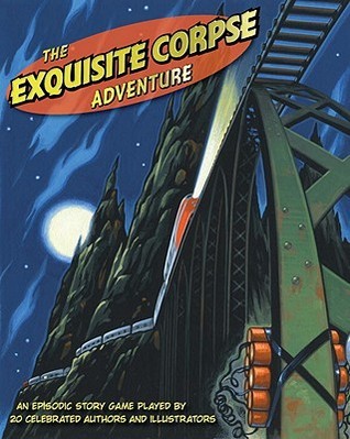 Book cover of The Exquisite Corpse Adventure by NATL CHLDRNS BOOK & LITERACY