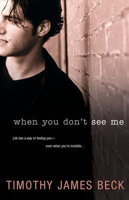 Book cover of When You Don't See Me by Timothy James Beck