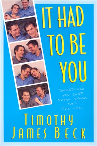 Book cover of It Had to Be You by Timothy James Beck