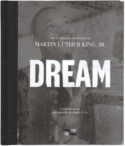 Book cover of Dream: The Words And Inspiration Of Martin Luther King, Jr. by Martin Luther King Jr., Desmond Tutu (Introduction)