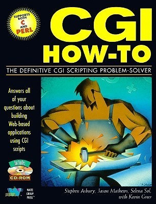 Book cover of Cgi How-To: The Definitive Cgi Scripting Problem-Solver by Stephen  Asbury, Selena Sol, Jason Mathews
