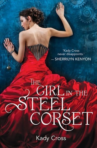 Book cover of The Girl In The Steel Corset by Kady Cross