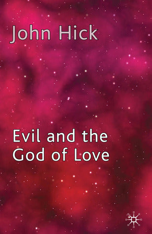 Book cover of Evil And The God Of Love by John Harwood Hick