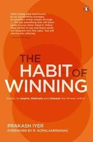 Book cover of The Habit Of Winning: Stories To Inspire, Motivate And Unleash The Winner Within by Prakash Iyer