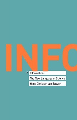 Book cover of Information: The New Language Of Science by Hans Christian Von Baeyer