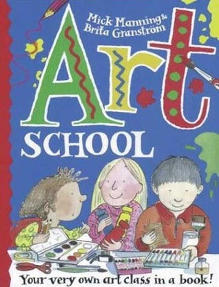 Book cover of Art School by Mick Manning, Brita Granstrom