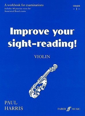Book cover of Improve Your Sight-Reading! Violin, Grade 1: A Workbook For Examinations by Paul  Harris