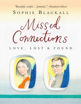 Book cover of Missed Connections Love, Lost & Found by Sophie  Blackall