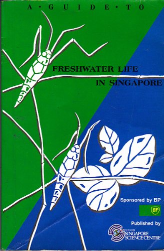 Book cover of A Guide To Freshwater Life In Singapore by P.K.L. Ng (Ed.)