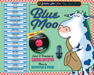 Book cover of Blue Moo: 17 Jukebox Hits From Way Back Never by Sandra Boynton, Michael Ford (Composer)