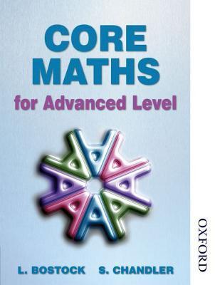 Book cover of Core Maths for Advanced Level by Linda Bostock, Sue Chandler