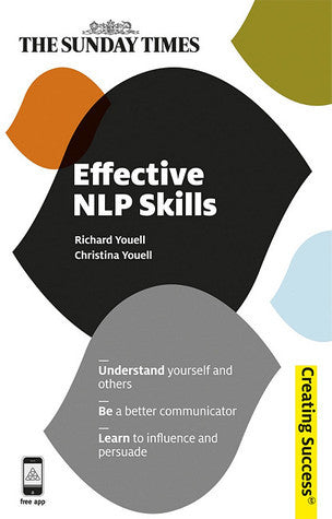 Book cover of Effective Nlp Skills: Understand Yourself And Others; Be A Better Communicator; Learn To Influence And Persuade by Richard Youell