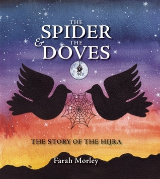 Book cover of The Spider & The Doves: The Story of The Hijra by Farah Morley (illustrator)