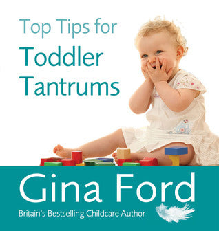Book cover of Top Tips For Toddler Tantrums by Contented Little Baby Gina Ford
