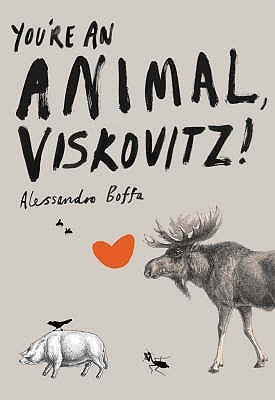 Book cover of You're An Animal, Viskovitz! by Alessandro Boffa