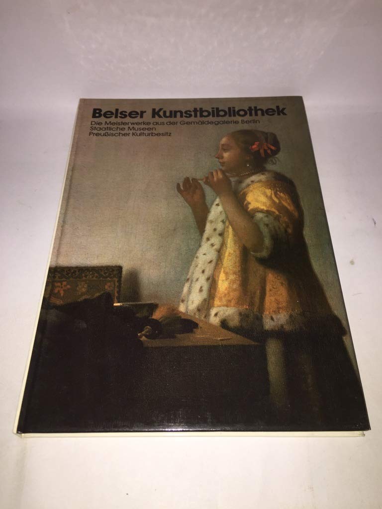 Book cover of Die Meisterwerke Aus Der Gemäldegalerie Berlin, Staatliche Museen Preussischer Kulturbesitz (Belser Kunstbibliothek) by henning-bock-gemaldegalerie-staatliche-museen-preussischer-kulturbesitz