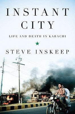 Book cover of Instant City: Life And Death In Karachi by Steve Inskeep