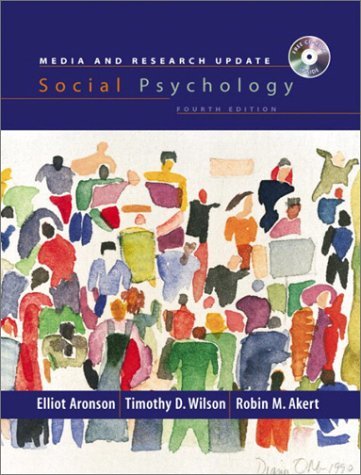 Book cover of Social Psychology, Media And Research Update, Fourth Edition by Elliot Aronson, Tim Wilson, Robin M. Akert