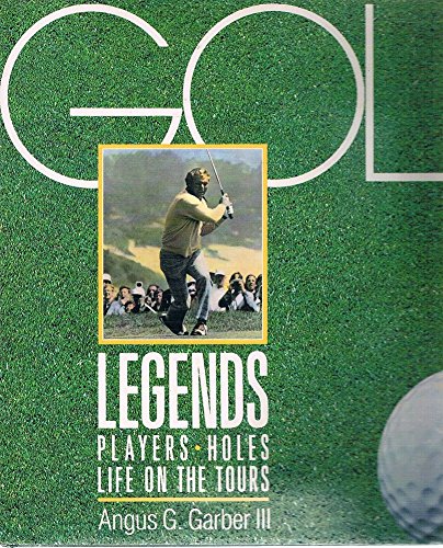 Book cover of Golf Legends by Angus G. Garber
