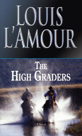 Book cover of The High Graders by Louis L'Amour