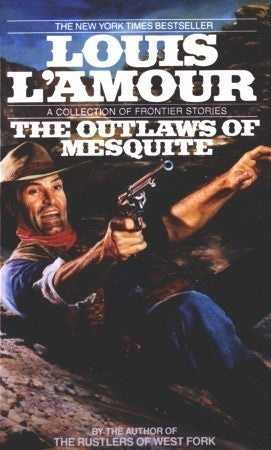 Book cover of The Outlaws Of Mesquite: Stories by Louis L'Amour