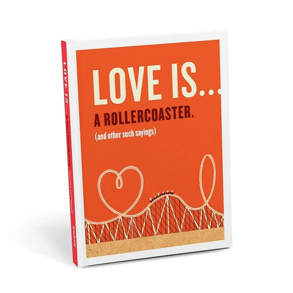 Book cover of Love Is ... A Roller Coaster (And Other Such Sayings) Book by Knock Knock