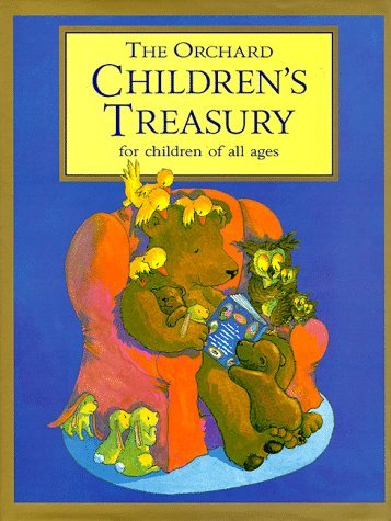 Book cover of The Orchard Children's Treasury by Orchard Books