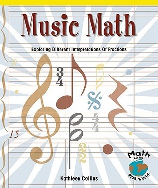 Book cover of Music Math: Exploring Different Interpretations Of Fractions by Kathleen Collins