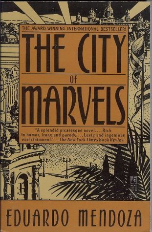 Book cover of The City of Marvels by Eduardo Mendoza, Bernard Molloy (Trans.)