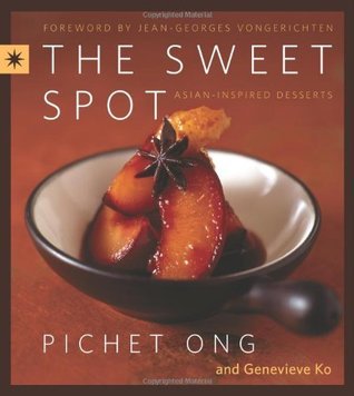 Book cover of The Sweet Spot: Asian-Inspired Desserts by Pichet Ong, Genevieve Ko