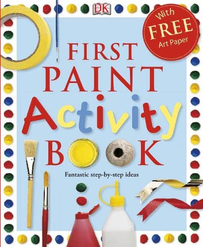 Book cover of First Paint Activity Book by Dawn Sirett