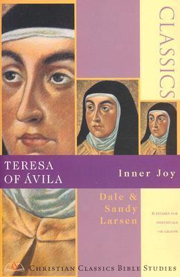 Book cover of Teresa Of Ávila: Inner Joy by Dale Larsen, Sandy Larsen