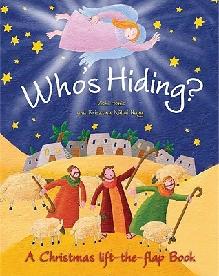 Book cover of Who's Hiding?: A Christmas Lift-The-Flap Book by Vicki Howie, Krisztina Kállai Nagy (Illus.)
