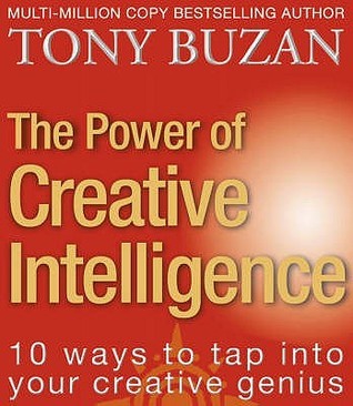 Book cover of The Power Of Creative Intelligence: 10 Ways To Tap Into Your Creative Genius by Tony Buzan