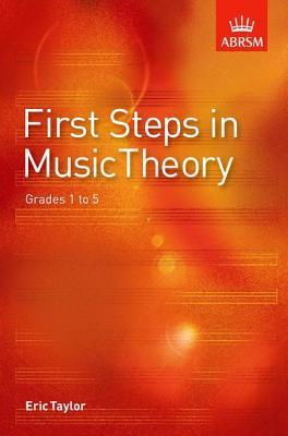 Book cover of First Steps In Music Theory: Grades 1-5 by Eric  Taylor