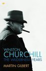 Book cover of Winston Churchill: The Wilderness Years by Martin  Gilbert