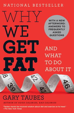 Book cover of Why We Get Fat: And What To Do About It by Gary Taubes