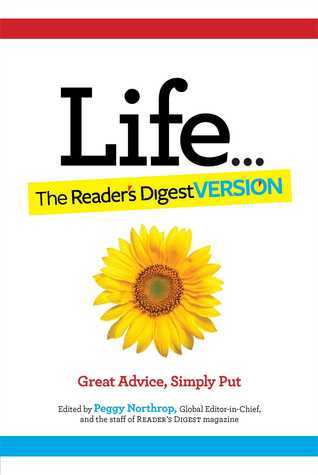 Book cover of Life...The Reader's Digest Version: Great Advice, Simply Put by Peggy Northrop