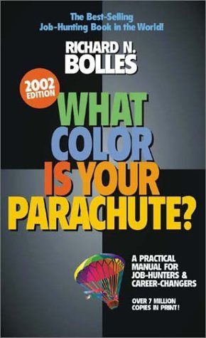 Book cover of What Color Is Your Parachute? A Practical Manual For Job-Hunters & Career-Changers by Richard Nelson Bolles