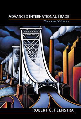 Book cover of Advanced International Trade: Theory And Evidence by Robert C. Feenstra