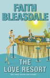 Book cover of The Love Resort by Faith Bleasdale