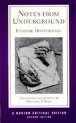 Book cover of Notes From Underground by Fyodor Dostoevsky, Michael R. Katz (Ed.)