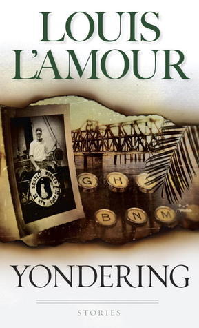 Book cover of Yondering by Louis L'Amour