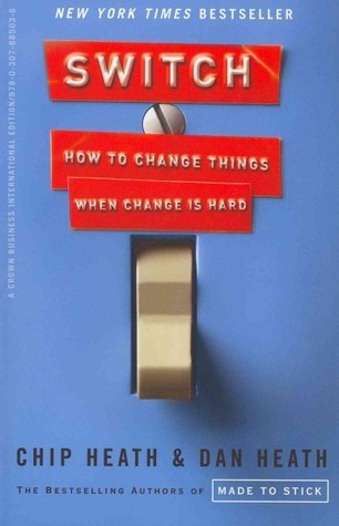 Book cover of Switch: How to Change Things When Change Is Hard by Chip Heath