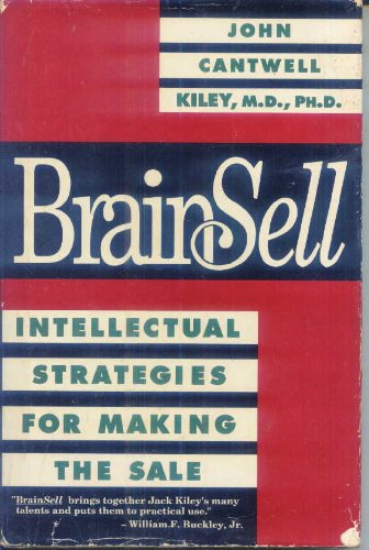 Book cover of Brainsell: Intellectual Strategies For Making The Sale by John Cantwell Kiley