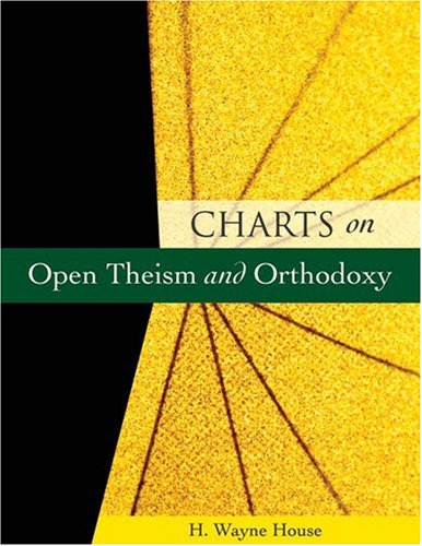 Book cover of Charts On Open Theism And Orthodoxy by H. Wayne House
