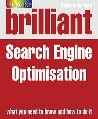 Book cover of Brilliant Search Engine Optimisation (SEO) by David Amerland